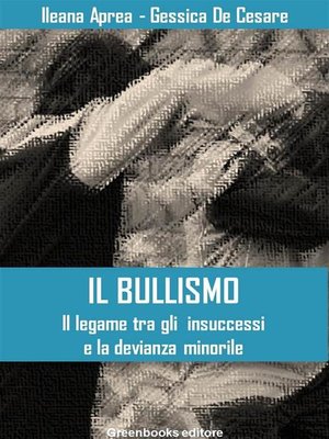 cover image of Il bullismo--Il legame tra gli  insuccessi e la devianza minorile